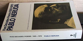 Five Decades: Poems 1925-1970 by Pablo Neruda, Ben Belitt, 9780802130358