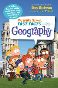 My Weird School Fast Facts: Geography by Dan Gutman, Jim Paillot, 9780062306203