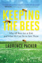 Keeping the Bees (Why All Bees Are at Risk and What We Can Do to Save Them) by Laurence Packer, 9780062306463