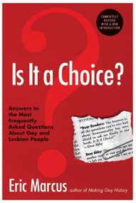 Is It a Choice? - 3rd Edition (Answers to the Most Frequently Asked Questions About Gay & Lesbian People) by Eric Marcus, 9780060832803