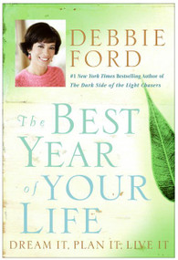 The Best Year of Your Life (Dream It, Plan It, Live It) by Debbie Ford, 9780060832940