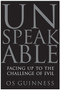Unspeakable (Facing Up to the Challenge of Evil) by Os Guinness, 9780060833008