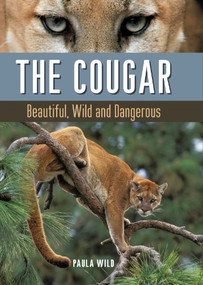 The Cougar (Beautiful, Wild and Dangerous) by Paula Wild, 9781771620024