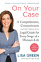 On Your Case (A Comprehensive, Compassionate (and Only Slightly Bossy) Legal Guide for Every Stage of a Woman's Life) - 9780062308009 by Lisa Green, 9780062308009