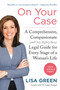 On Your Case (A Comprehensive, Compassionate (and Only Slightly Bossy) Legal Guide for Every Stage of a Woman's Life) - 9780062308009 by Lisa Green, 9780062308009