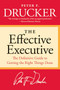 The Effective Executive (The Definitive Guide to Getting the Right Things Done) by Peter F. Drucker, 9780060833459