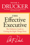 The Effective Executive (The Definitive Guide to Getting the Right Things Done) by Peter F. Drucker, 9780060833459