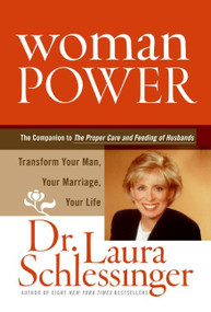 Woman Power (Transform Your Man, Your Marriage, Your Life) by Dr. Laura Schlessinger, 9780060833633
