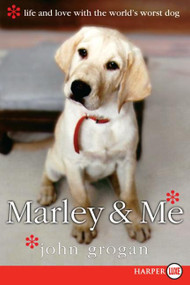 Marley & Me (Life and Love with the World's Worst Dog) - 9780060833985 by John Grogan, 9780060833985