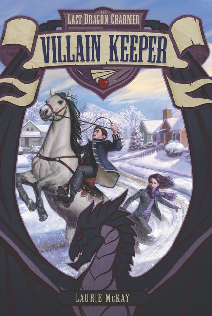 The Last Dragon Charmer #1: Villain Keeper - 9780062308443 by Laurie McKay, 9780062308443