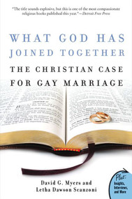 What God Has Joined Together (The Christian Case for Gay Marriage) by David G. Myers, PhD, Letha Dawson Scanzoni, 9780060834548