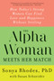 The Alpha Woman Meets Her Match (How Today's Strong Women Can Find Love and Happiness Without Settling) - 9780062309846 by Sonya Rhodes, Susan Schneider, 9780062309846