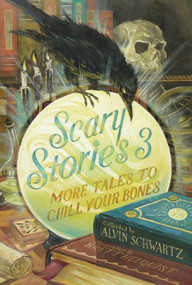 Scary Stories 3 (More Tales to Chill Your Bones) by Alvin Schwartz, Brett Helquist, 9780060835231
