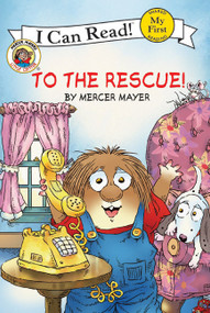 Little Critter: To the Rescue! by Mercer Mayer, Mercer Mayer, 9780060835477