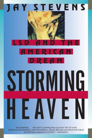 Storming Heaven (LSD and the American Dream) by Jay Stevens, 9780802135872