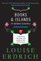 Books and Islands in Ojibwe Country (Traveling Through the Land of My Ancestors) by Louise Erdrich, 9780062309969