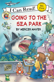 Little Critter: Going to the Sea Park by Mercer Mayer, Mercer Mayer, 9780060835538