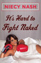 It's Hard to Fight Naked by Niecy Nash, 9781501100949