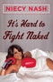 It's Hard to Fight Naked by Niecy Nash, 9781501100949