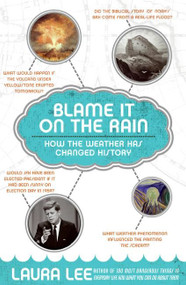 Blame It on the Rain (How the Weather Has Changed History) by Laura Lee, 9780060839826