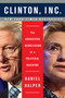 Clinton, Inc. (The Audacious Rebuilding of a Political Machine) by Daniel Halper, 9780062311221