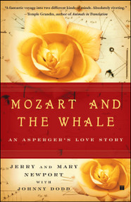 Mozart and the Whale (An Asperger's Love Story) by Jerry Newport, Mary Newport, Johnny Dodd, 9780743272841