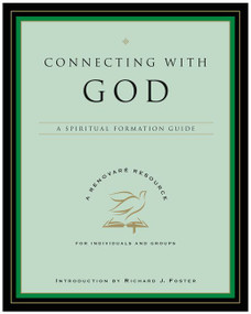Connecting with God (A Spiritual Formation Guide) by Renovare, 9780060841232