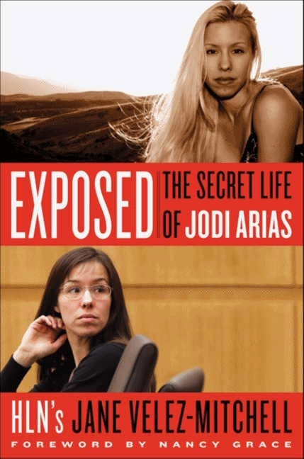 Exposed (The Secret Life of Jodi Arias) - 9780062311818 by Jane Velez-Mitchell, 9780062311818