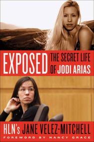 Exposed (The Secret Life of Jodi Arias) - 9780062311818 by Jane Velez-Mitchell, 9780062311818