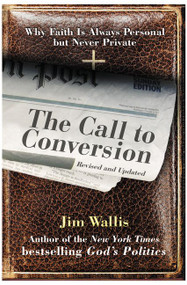The Call to Conversion (Why Faith Is Always Personal but Never Private) by Jim Wallis, 9780060842376