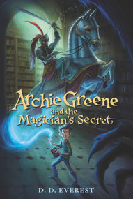 Archie Greene and the Magician's Secret - 9780062312129 by D. D. Everest, 9780062312129