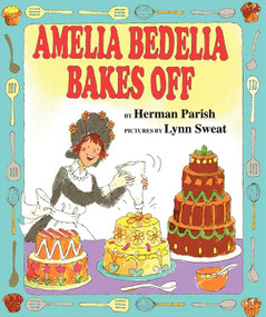 Amelia Bedelia Bakes Off by Herman Parish, Lynn Sweat, 9780060843588