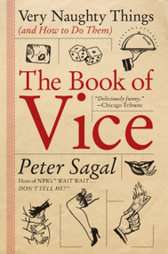 The Book of Vice (Very Naughty Things (and How to Do Them)) by Peter Sagal, 9780060843830