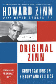 Original Zinn (Conversations on History and Politics) by Howard Zinn, 9780060844257