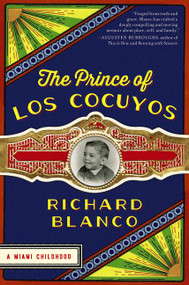 The Prince of los Cocuyos (A Miami Childhood) - 9780062313775 by Richard Blanco, 9780062313775