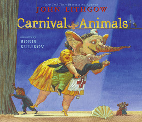 Carnival of the Animals by John Lithgow, Boris Kulikov, 9780689873430