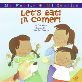 Let's Eat!/A Comer! (Bilingual Spanish-English) by Pat Mora, Maribel Suarez, 9780060850388
