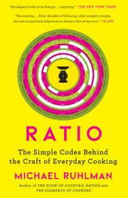 Ratio (The Simple Codes Behind the Craft of Everyday Cooking) by Michael Ruhlman, 9781416571728