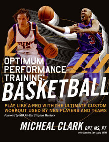 Optimum Performance Training: Basketball (Play Like a Pro with the Ultimate Custom Workout Used by NBA Players and Teams) by Micheal Clark, 9780060852238