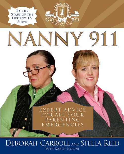 Nanny 911 (Expert Advice for All Your Parenting Emergencies) by Deborah Carroll, Stella Reid, 9780060852955