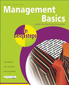 Management Basics in easy steps (Packed with Tips for Becoming a Better Manager) by Tony Rossiter, 9781840784275