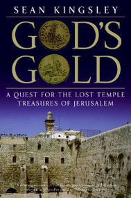 God's Gold (A Quest for the Lost Temple Treasures of Jerusalem) by Sean Kingsley, 9780060853990