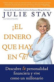 El Dinero que Hay en Ti! (Descubre Tu Personalidad Financiera y Vive Como un Millionario) (Spanish Edition) by Julie Stav, 9780060854928