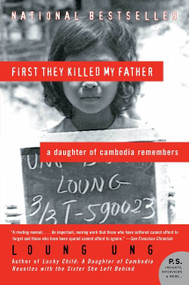 First They Killed My Father (A Daughter of Cambodia Remembers) by Loung Ung, 9780060856267