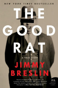 The Good Rat (A True Story) by Jimmy Breslin, 9780060856694