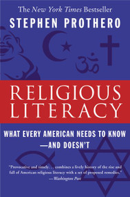 Religious Literacy (What Every American Needs to Know--And Doesn't) by Stephen Prothero, 9780060859527