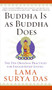 Buddha Is as Buddha Does (The Ten Original Practices for Enlightened Living) by Surya Das, 9780060859534