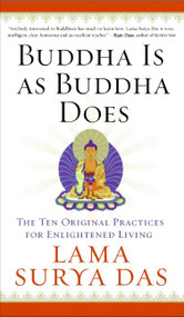 Buddha Is as Buddha Does (The Ten Original Practices for Enlightened Living) by Surya Das, 9780060859534