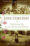 Love Cemetery (Unburying the Secret History of Slaves) by China Galland, 9780060859558