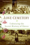 Love Cemetery (Unburying the Secret History of Slaves) by China Galland, 9780060859558
